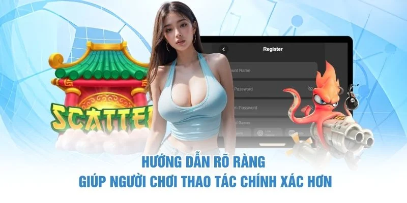 Hướng dẫn rõ ràng giúp người chơi thao tác chính xác hơn.